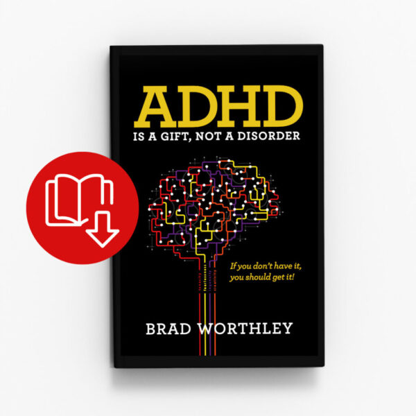 Downloadable PDF -A.D.H.D. is a Gift, Not a Disorder - If you don't have it, you should get it!