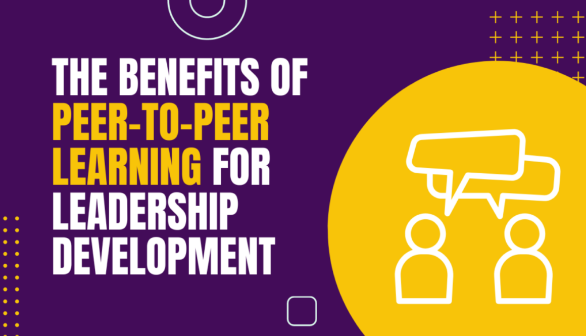 The Benefits of Peer-to-Peer Learning for Leadership Development