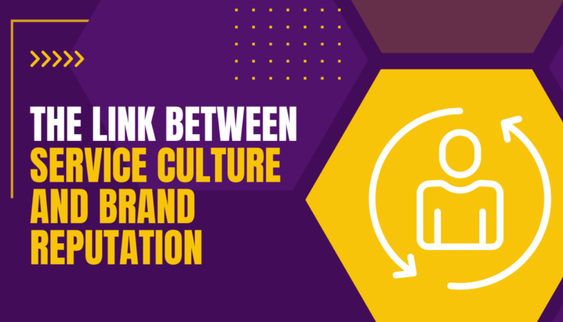 The Link Between Service Culture and Brand Reputation